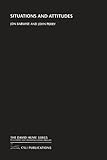 Situations and Attitudes (The David Hume Series)