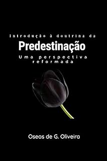 Livro Introdução à doutrina da Predestinação - uma perspectiva reformada
