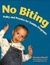 No Biting - Policy & Practice for Toddler Programs (03) by Kinnell, Gretchen [Paperback (2002)]