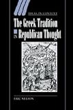 The Greek Tradition in Republican Thought (Ideas in Context)