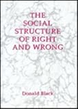 The Social Structure of Right and Wrong, Black, Donald, 0121028003