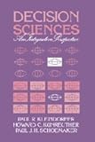 Decision Sciences : An Integrative Perspective, Kleindorfer, Paul R. and Kunreuther, Howard G., 0521328675