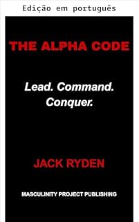 Livro O código alfa: Lidere. Comande. Conquiste.