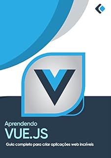 Livro Aprendendo Vue.js: Guia completo para criar aplicações web incríveis