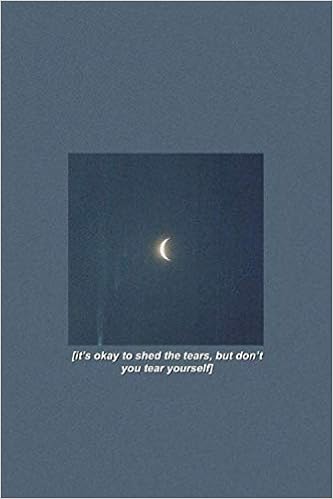 Amazon Com It S Okay To Shed The Tears But Don T You Tear Yourself Moonchild Kim Namjoon Rm Notebook Journal Blank Lined Ruled 6x9 120 Pages 9798691976414 Nam Joon Kim Books