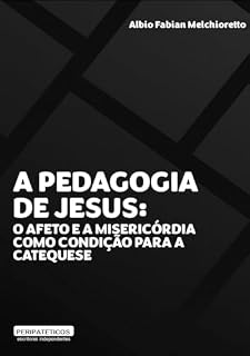 Livro A pedagogia de Jesus: o afeto e a misericórdia como condição para a catequese