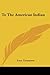 To The American Indian (Legacy Reprint) - Lucy Thompson