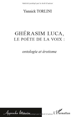 Ghérasim Luca, le poète de la voix