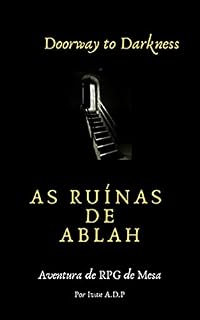 Livro Doorway to Darkness: As Ruínas de Ablah: Aventura de RPG de Mesa (Doorway to Darkness RPG)