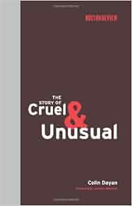 The Story Of Cruel And Unusual Boston Review Books Colin Dayan Deborah Chasman