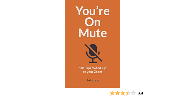 You Re On Mute 101 Tips To Add Zip To Your Zoom Kindle Edition By Hoare Jo Humor Entertainment Kindle Ebooks Amazon Com