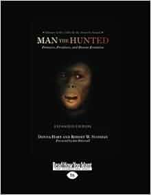 Man The Hunted Man The Hunted Primates Predators And