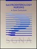 Gastroenterology Nursing : A Core Curriculum, , 0801669243