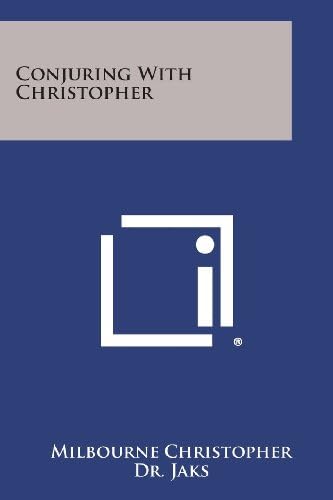 Conjuring with Christopher Paperback – 24 Aug 2013