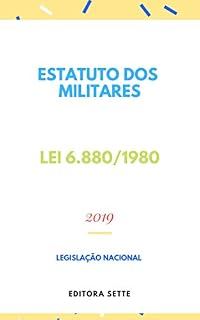 Livro Estatuto dos Militares – Lei 6.880/1980: Atualizado - 2019