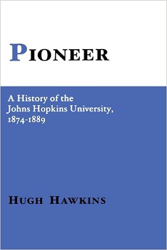 Pioneer A History Of The Johns Hopkins University Prof Hugh