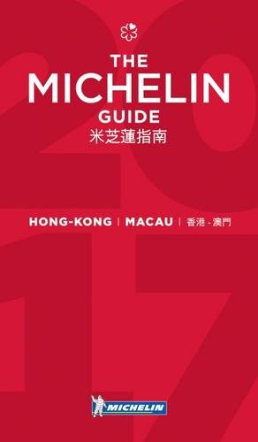 MICHELIN Guide Hong Kong  &  Macau 2017: Hotels  &  Restaurants (Michelin Red Guide Hong Kong  &  Macau)