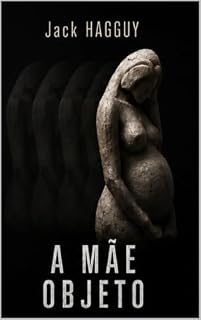 Livro A mãe objeto: Um thriller psicológico sobre feridas invisíveis
