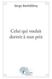 Celui qui voulait dormir à tout prix