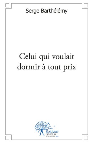 Celui qui voulait dormir à tout prix