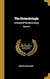 The Heimskringla: A History Of The Norse Kings; Volume 2 by 