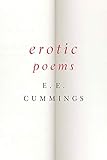 Erotic Poems by E. E. Cummings, George James Firmage