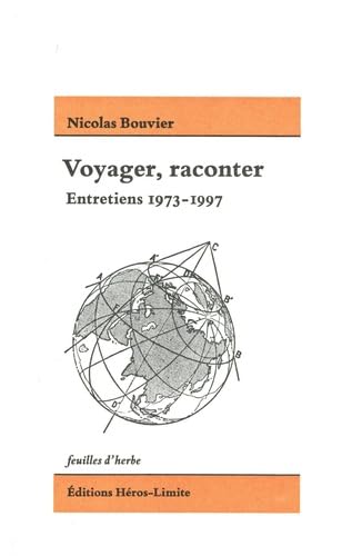 Voyager, raconter: entretiens 1973-1997