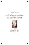 Le lien, la psychanalyse et l'art d'être parent by 
