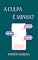 Livro A Culpa é Minha?