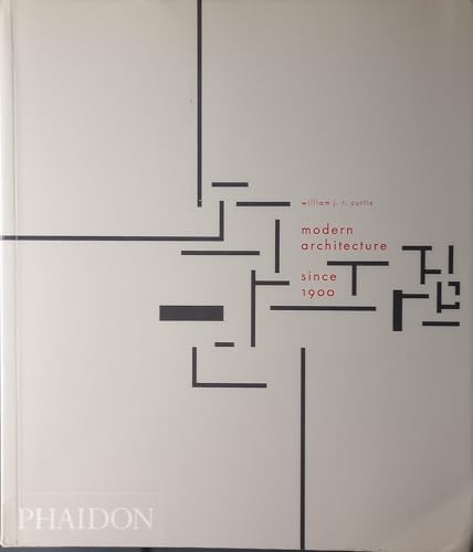 Modern Architecture since 1900: Curtis, William J. R