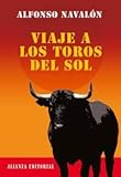 Image de Viaje a los Toros del Sol / Journey to Toros del Sol (Libros Singulares) (Spanish Edition)