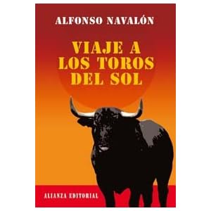 Viaje a los Toros del Sol / Journey to Toros del Sol (Libros Singulares) (Spanish Edition)