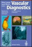 Vascular Diagnostics : Noninvasive and Invasive Techniques - Periinterventional Evaluations, with Contributions by Numerous Experts, , 3540579397