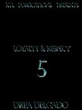 Loyalty and Respect 5 (Loyalty & Respect)