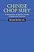 Chinese Chop Suey: A Collection of Essays, Short Stories and Columns by 