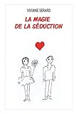 La magie de la séduction (French Edition) by Viviane Serard