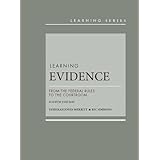 Learning Evidence: From the Federal Rules to the Courtroom (Learning Series)