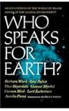 Who Speaks for Earth?, Ward, Barbara, 0393093417