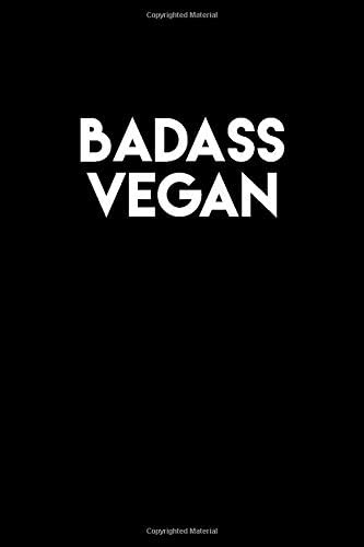 Badass Vegan: Blanked Lined Journal (Life Choice Series)