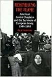 Rekindling the Flame : American Jewish Chaplains and the Survivors of European Jewry, 1944-1948, Grobman, Alex, 0814324134