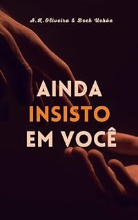 Livro Ainda Insisto em você (Ainda Quero Te Amar)