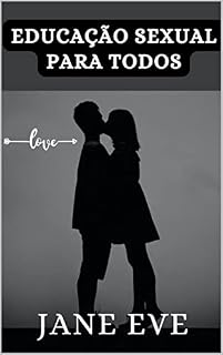 Livro Educação sexual para todos: Uma orientação completa sobre educação sexual : As novas regras da educação sexual