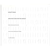 Kenzo Tange: Architecture for the World