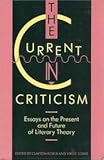 The Current in Criticism : Essays on the Present and Future of Literary Theory, Koelb, Clayton and Lokke, Virgil L., 091119892X