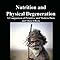 Nutrition and Physical Degeneration A Comparison of Primitive and ...