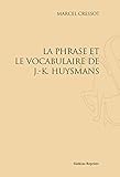 La phrase et le vocabulaire de J.-K Huysmans : Réimpression de l'édition de Paris 1938 by 