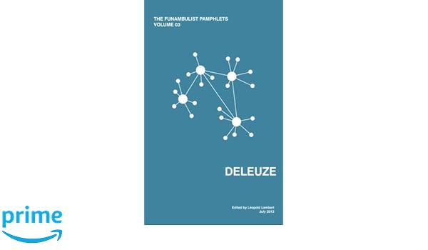 The Funambulist Pamphlets Vol 03deleuze Volume 3 - 