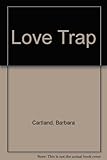 Front cover for the book The Love Trap by Barbara Cartland