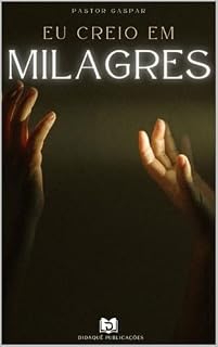 Livro EU CREIO EM MILAGRES