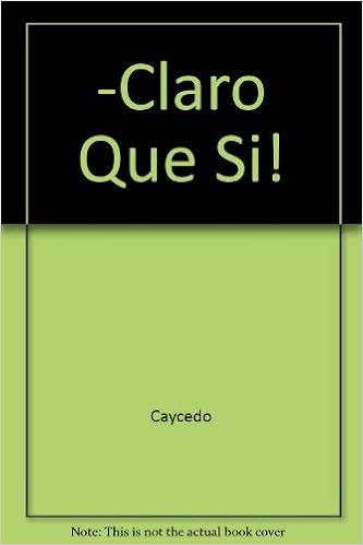 Claro Que Si Spanish Edition Garner Lucia Caycedo Rusch Debbie Dominguez Marcela 9780618190362 Books